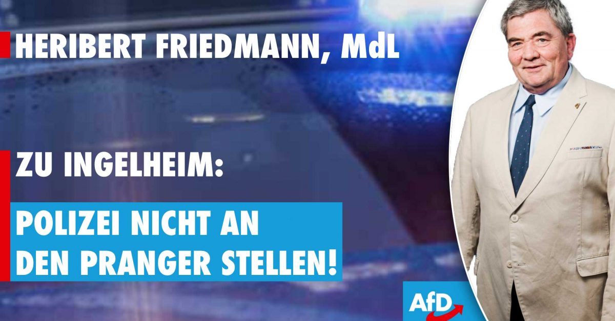 Heribert Friedmann zum Polizeieinsatz in Ingelheim